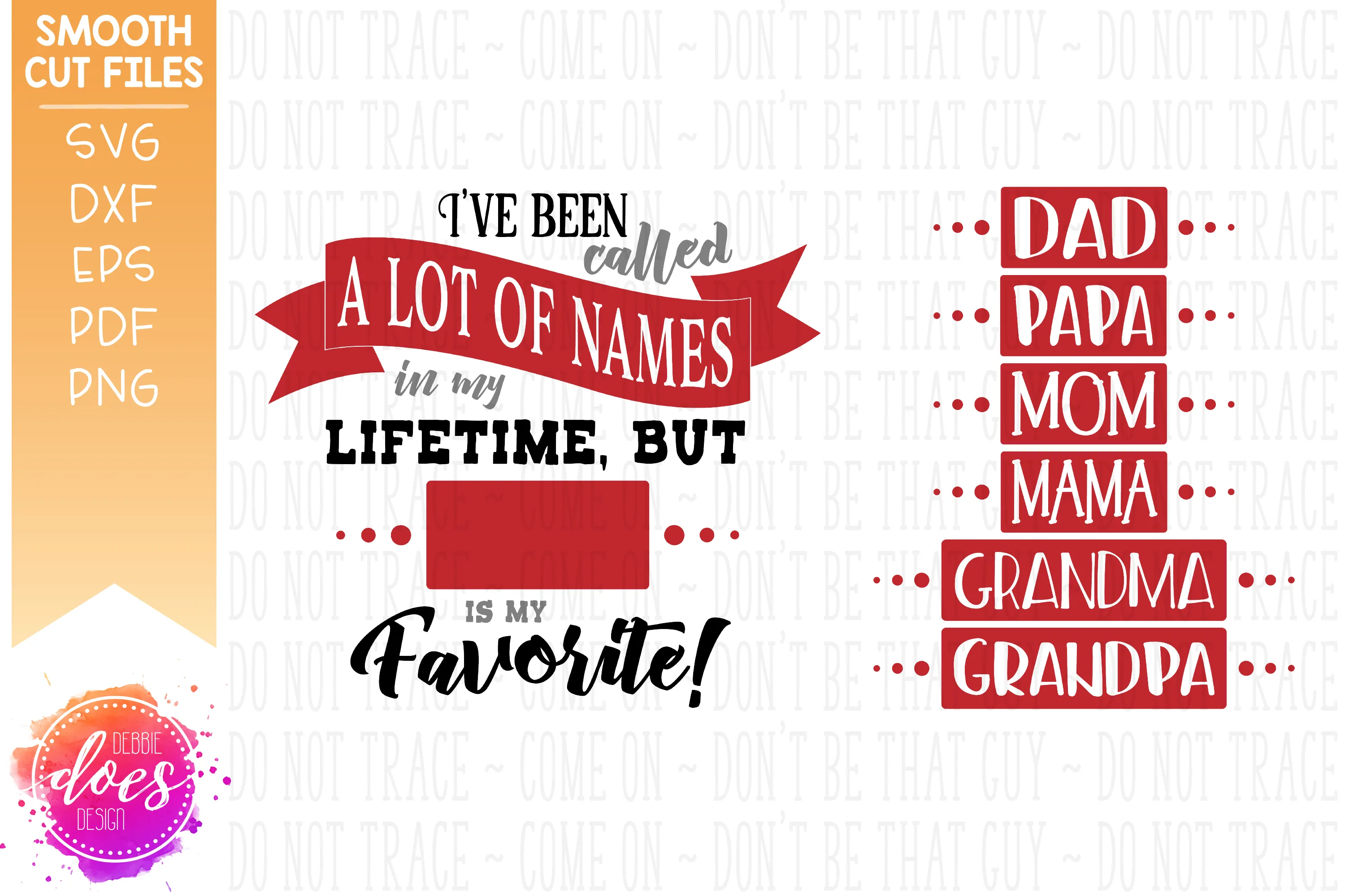 I've Been Called a Lot Of Names . .  is My Favorite - SVG File