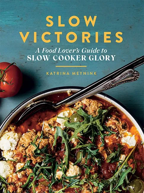 Slow Victories: A Food Lover's Guide to Slow Cookery Glory