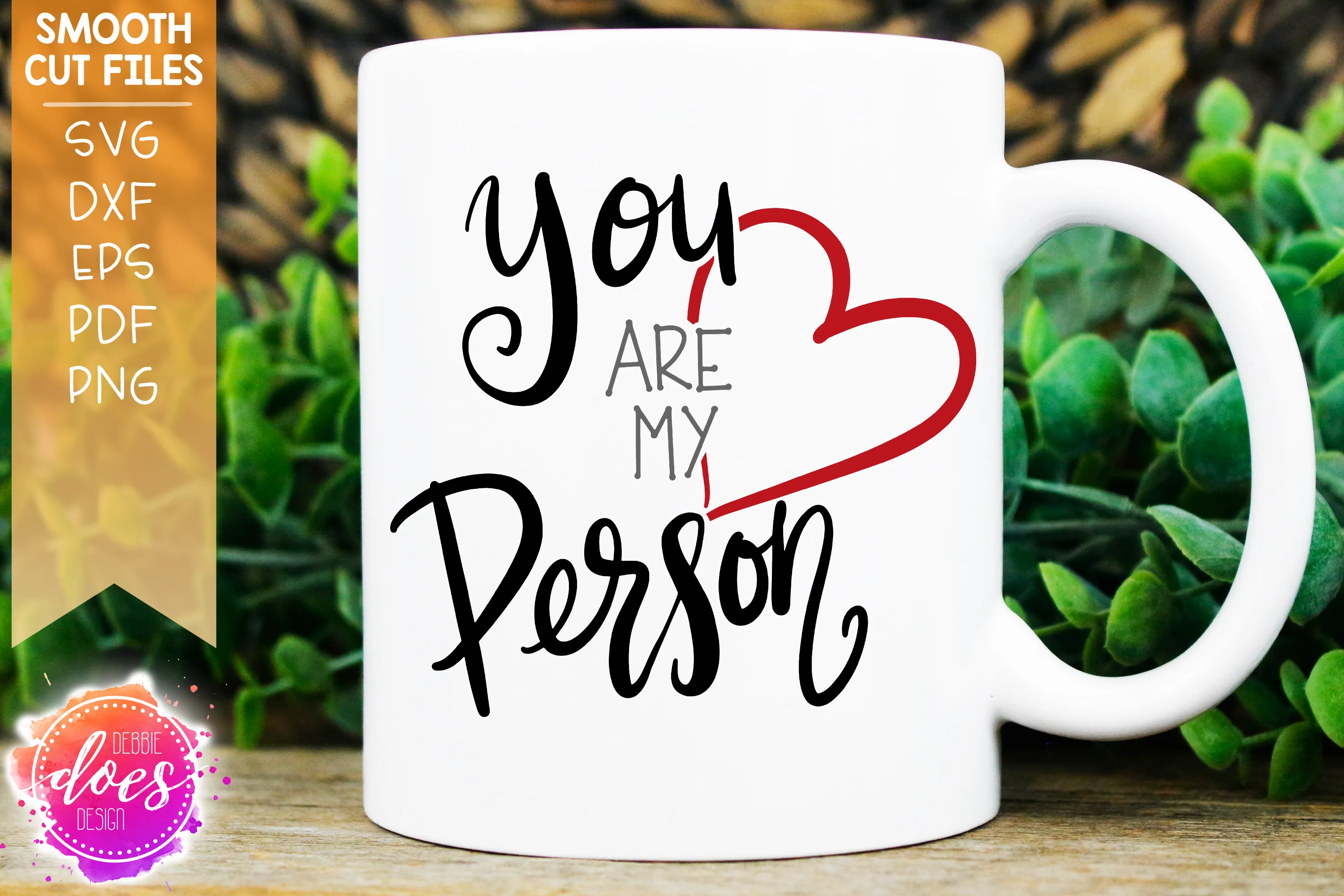 You Are My Person - SVG File